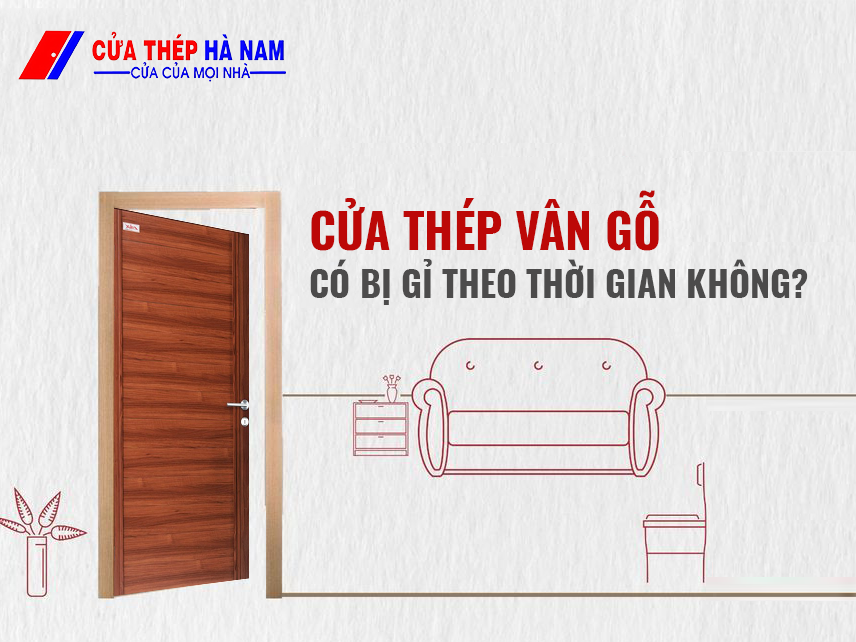 Cửa thép vân gỗ có bị gỉ theo thời gian không?