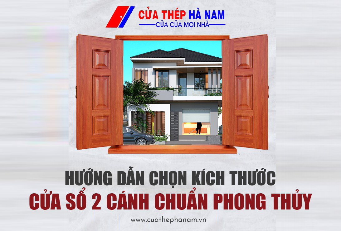 Hướng dẫn chọn kích thước cửa sổ 2 cánh chuẩn phong thủy 