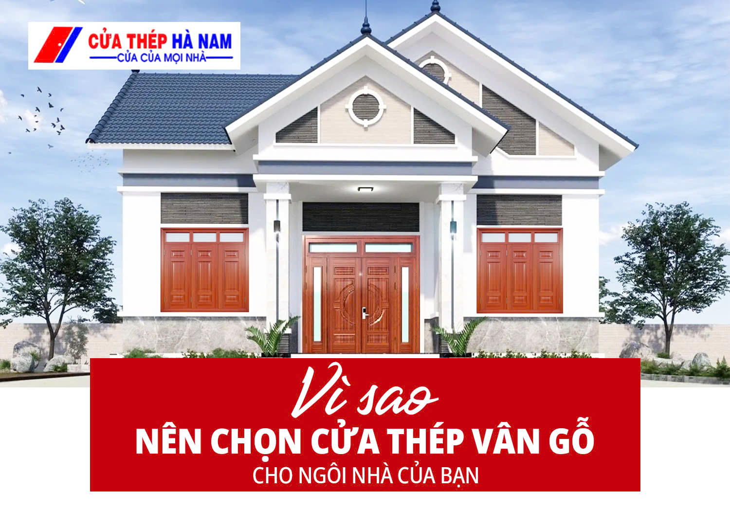 Vì sao nên chọn cửa thép vân gỗ cho ngôi nhà của bạn?